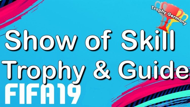 FIFA 19 - Show of Skill - Trophy/Achievement Guide (1080p 60fps)