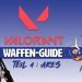 Valorant Weapons Guide - Part 4 Ares