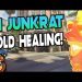 #1 JUNKRAT GOLD HEALING