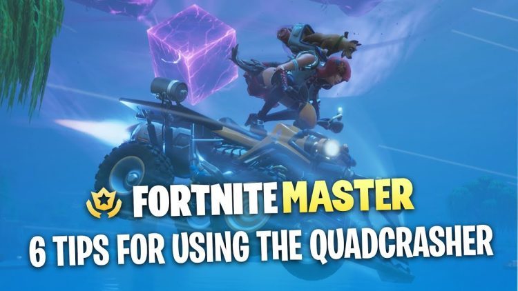 6 Tips for Using the Quadcrasher (Fortnite Battle Royale)