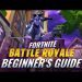 A Complete Beginner's Guide to Fortnite Battle Royale