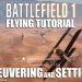 Battlefield 1 - Flying tutorial - Maneuvering and settings