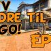 Bliv bedre til CSGO! Ep 1- Counter Strike basics