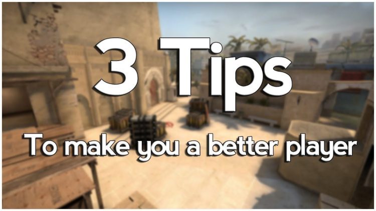 [CS:GO] 3 Tips to make you a better player.