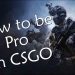 CSGO Tips to be a PRO