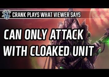 Can only attack with Cloaked unit l StarCraft 2: Legacy of the Void l Crank