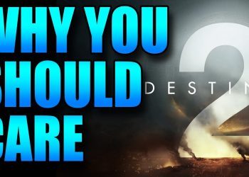 Destiny 2 - Why You Should Care