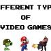 Different types of Video games