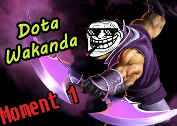 Dota Wakanda - Moment 1