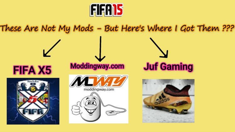 FIFA 15 - Modded Edition - These Are Not My Mods - But Here's Where I Got Them ???