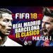 FIFA 18 Gameplay Real Madrid vs Barcelona El clasico 1st leg MATCH 1 Full HD 60fps