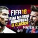 FIFA 18 Gameplay Real Madrid vs Barcelona El clasico 2nd Leg Match-2 FULL HD 60fps