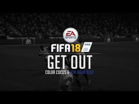 FIFA 18: "Get Out" Goals Compilation Ft. Color Cocos