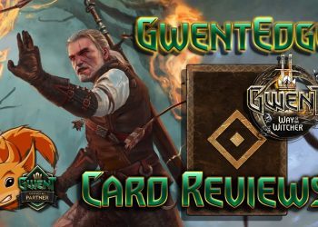 GWENT | Way of the Witcher Neutral Card Reviews - GwentEdge - Gwent Tips & Strategy