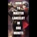 HOW TO MASTER LANCELOT IN ONE MINUTE