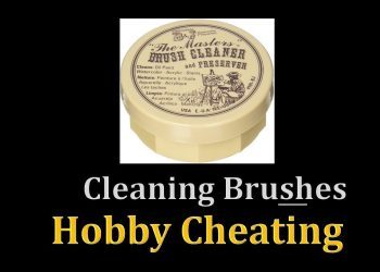 Hobby Cheating 241 - Keeping Brushes Fresh & Clean