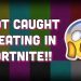 I GOT CAUGHT CHEATING IN FORTNITE!! | Fortnite Funnies