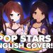 KDA - POP/STARS (English Version) by Pastelle, XENEN & Reflekshun ft. BriCie, Takara & Peskywren!