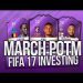 MARCH POTM INVESTMENTS! MAKE INSANE PROFIT - FIFA 17 Ultimate Team