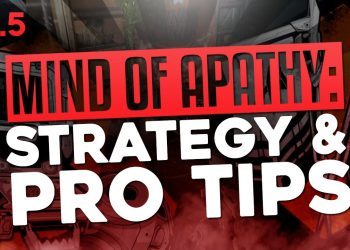 MIND of APATHY: Ep. 5 – Strategy & Pro Tips