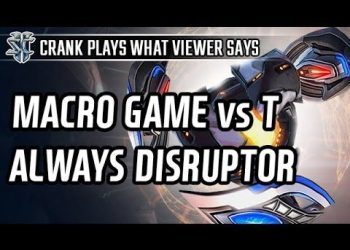 Macro game vs Terran always with Disruptor l StarCraft 2: Legacy of the Void l Crank