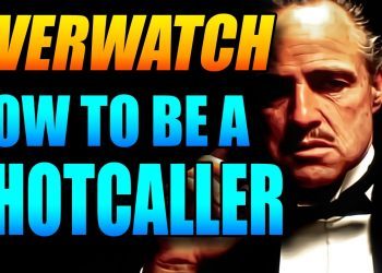 Overwatch - How To Be A Shotcaller