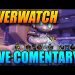 Overwatch - Live Commentary