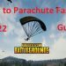 PUBG: 2022 Parachute Guide – How to Land Faster