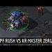 StarCraft 2: PF Rush vs KR Master Zerg