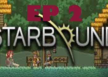 Starbound Ep 2 - Cheating