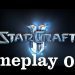 Starcraft II Gameplay 2 [ReUpload]