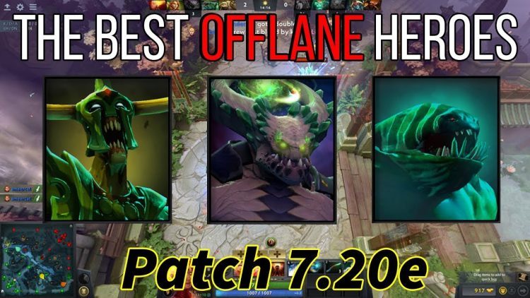 The Best offlane heroes of Patch 7.20e (dota 2 guide)