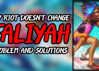 The CULLING of TALIYAH - Why RIOT doesn't change Taliyah? - A look on the problem and its solutions.