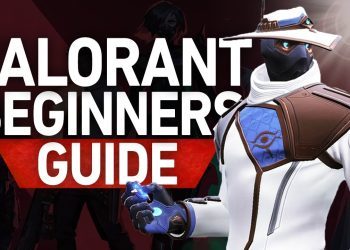Valorant Beginners Guide - Tips & Tricks For Beginners