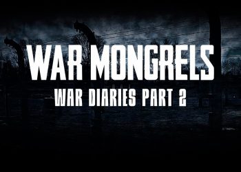 War Mongrels - War Diaries - Part 2
