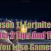 In Season 11 Fortnite Chapter 2 Tips And Tricks - Why You Lose Games In Fortnite Season 11
