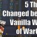 5 Things Changed in Warcraft before Vanilla