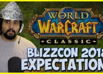 BlizzCon 2018 WoW Classic Panel Expectations and Thoughts