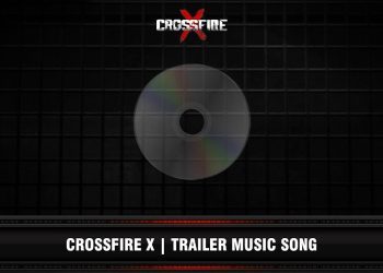 CFX : CrossFire X | Trailer Music Song