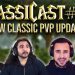 ClassiCast #26 | WoW Classic PvP Updates ft. Sonii - The WoW Classic Podcast