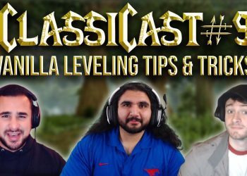 ClassiCast #9 | Leveling in Vanilla WoW, Tips & Tricks - The WoW Classic Podcast