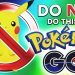 DO NOT DO THIS IN POKEMON GO