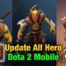 Dota 2 Mobile Update All Characters & Skin 2022