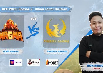 [Dota2 LIVE] Team Magma vs Phoenix Gaming | BO3 | Dota Pro Circuit 2021: S2 - China Lower Division
