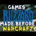 Games Blizzard made before Warcraft