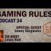 Gaming Rules! - Podcast 34