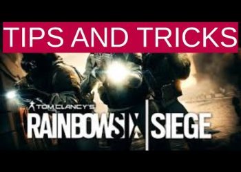 HOW TO RAINBOW SIX SIEGE - tips & tricks