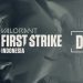 Hari ke-1 - Perempat Final VALORANT First Strike : Indonesia