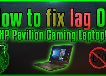 How  to Fix Lag on Hp  pavilion  Gaming laptop