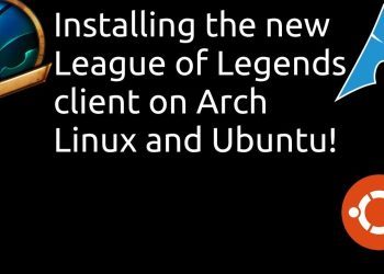 How to INSTALL the new LEAGUE OF LEGENDS client on UBUNTU and ARCH LINUX.